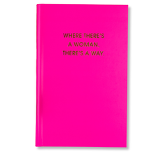 Where There's A Woman There's A Way - Daily Journal - Bright Hardcover